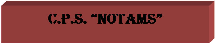 CPS "NOTAMS"